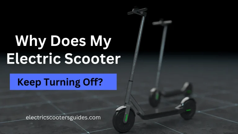 Why Does My Electric Scooter Keep Turning Off?