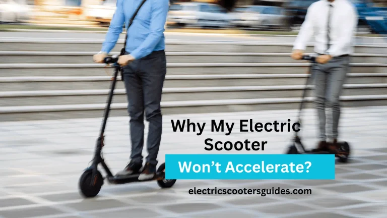 Why My Electric Scooter Won’t Accelerate?